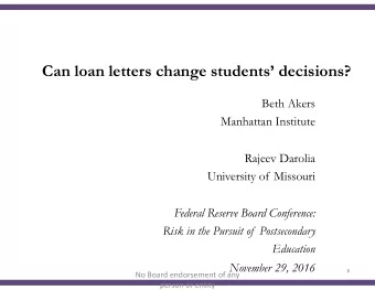 Can loan letters change students decisions?  Beth Akers  Manhattan Institute  Rajeev Darolia