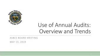 Use of Annual Audits:  Overview and Trends  ASBCS BOARD MEETING  MAY 13, 2019  1  Audit Background