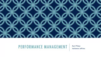 PERFORMANCE MANAGEMENT  Karl Pfister  Adrienne Jeffries  TOPICS  Introduction  What is new