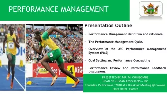 PERFORMANCE MANAGEMENT  Presentation Outline    Performance Management definition and rationale.