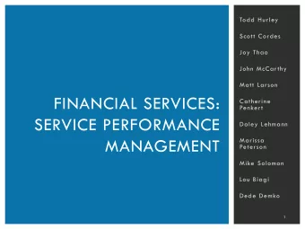 FINANCIAL SERVICES:  Catherine  Penkert  SERVICE PERFORMANCE  Daley Lehmann  MANAGEMENT  Marissa