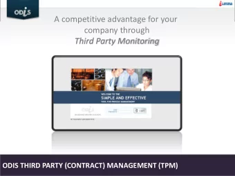 A competitive advantage for your  company through  Third Party Monitoring  ODIS THIRD PARTY