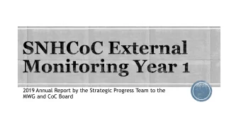 2019 Annual Report by the Strategic Progress Team to the  MWG and CoC Board  Goal(s) for