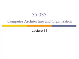55:035  Computer Architecture and Organization  Lecture 11  Outline  Interrupts  Program Flow