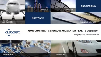 ADAS COMPUTER VISION AND AUGMENTED REALITY SOLUTION  Sergii Bykov, Technical Lead  TECHNOLOGY