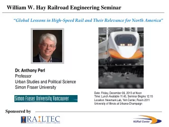 William W. Hay Railroad Engineering Seminar Global Lessons in High-Speed Rail and Their