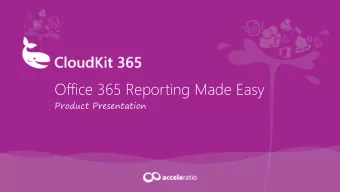Office 365 Reporting Made Easy  Product Presentation  Acceleratio Ltd.  Who we are? Acceleratio is