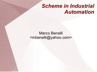 Scheme in Industrial  Automation  Marco Benelli  &lt;mbenelli@yahoo.com&gt;  SCADA  Supervisor