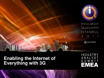 Enabling the Internet of  Everything with 3G  The Internet of Everything  The Next Era of
