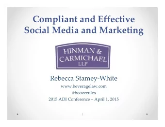 Compliant and Effective Social Media and Marketing Rebecca Stamey  White  www.beveragelaw.com