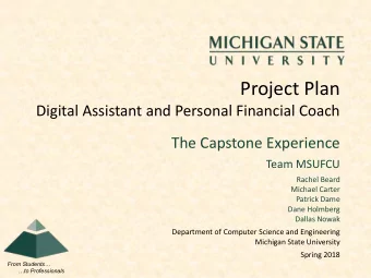 Project Plan  Digital Assistant and Personal Financial Coach  The Capstone Experience  Team MSUFCU