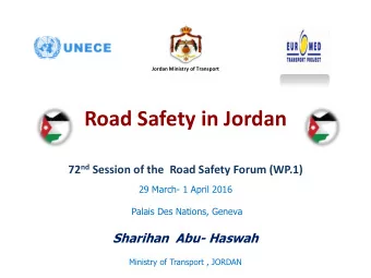 Jordan Ministry of Transport Road Safety in Jordan 72 nd Session of the  Road Safety Forum (WP.1)