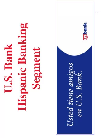 Hispanic Banking  U.S. Bank  Segment  About U.S.Bancorp 8 th largest financial services holding