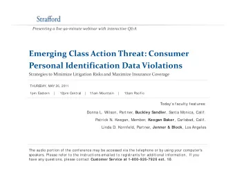Emerging Class Action Threat: Consumer  g  g Personal Identification Data Violations Strategies to