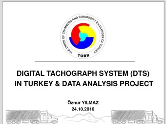 DIGITAL TACHOGRAPH SYSTEM (DTS) IN TURKEY &amp; DATA ANALYSIS PROJECT znur YILMAZ 24.10.2016