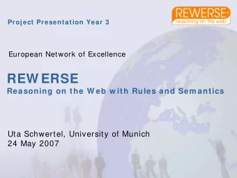 REW ERSE  Reasoning on the W eb w ith Rules and Sem antics  Uta Schwertel, University of Munich  24