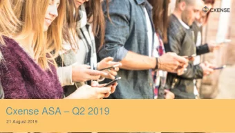 Cxense ASA  Q2 2019  21 August 2019  www.cxense.com  Cxense snapshot  ~104  employees