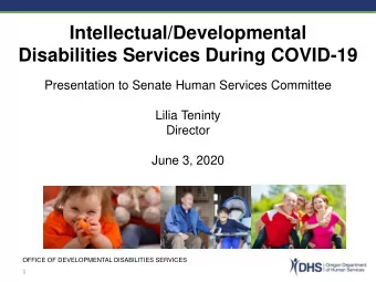 Intellectual/Developmental  Disabilities Services During COVID-19  Presentation to Senate Human