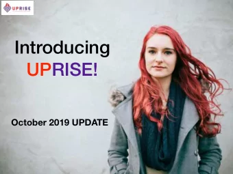 Introducing  UPRISE!  October 2019 UPDATE  1  Be Catholic Strong!  We are able to withstand great