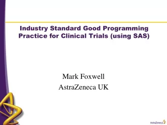 Mark Foxwell  AstraZeneca UK  GPP for Clinical Trials  What is Good Programming Practice?  A