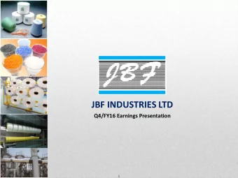 JBF INDUSTRIES LTD  Q4/FY16 Earnings Presentation  1  Executive Summary    JBF Industries is a