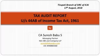 TAX AUDIT REPORT  U/s 44AB of Income Tax Act, 1961  by  CA Suresh Babu S  Managing Partner  M/s SBS