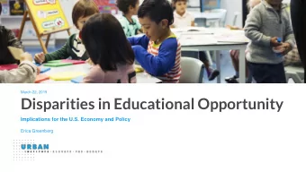 Disparities in Educational Opportunity  Implications for the U.S. Economy and Policy  Erica