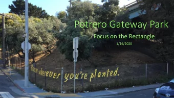 Potrero Gateway Park  Focus on the Rectangle  1/16/2020  Who is the Steering Committee (PGP SC)?