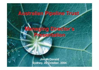 Australian Pipeline Trust  Australian Pipeline Trust  Managing Directors  Managing Directors