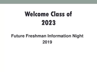Welcome Class of  2023  Future Freshman Information Night  2019  State End-of-Course Testing