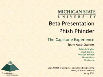 Beta Presentation  Phish Phinder  The Capstone Experience  Team Auto-Owners  Gabrielle Singher