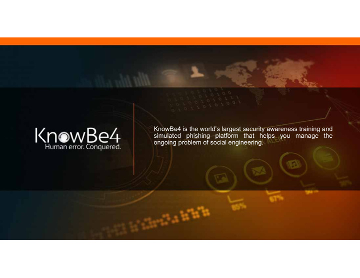 knowbe4 is the world s largest security awareness