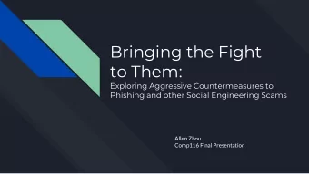 Bringing the Fight  to Them:  Exploring Aggressive Countermeasures to  Phishing and other Social