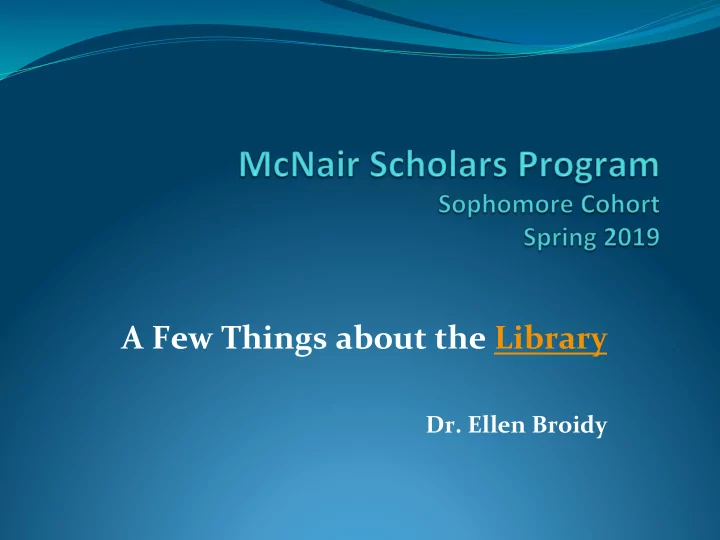 a few things about the library
