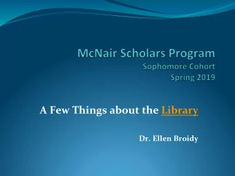 A Few Things about the Library  Dr. Ellen Broidy  Searching using Boolean Logic  AND Homelessness