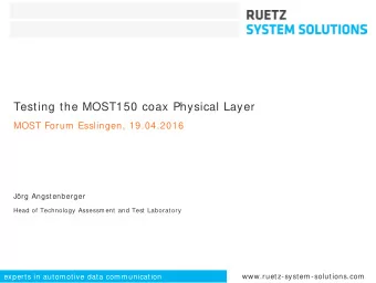 Testing the MOST150 coax Physical Layer  MOST Forum Esslingen, 19.04.2016  Jrg Angstenberger