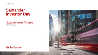 Santander  Investor Day  Jose Antonio lvarez  Group CEO  Important Information  Non-IFRS and