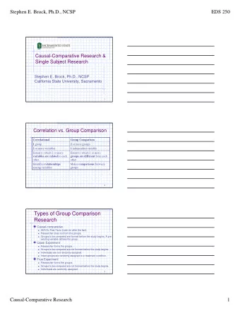 Types of Group Comparison  Research  Causal-comparative  AKA Ex Post Facto (Latin for after the