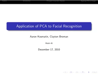 Application of PCA to Facial Recognition  Aaron Kosmatin, Clayton Broman  Math 45  December 17,