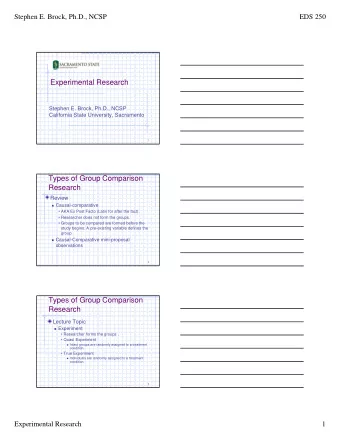 Experimental Research  Stephen E. Brock, Ph.D., NCSP  California State University, Sacramento  1