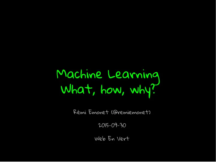 machine learning what how why