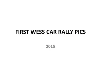 FIRST WESS CAR RALLY PICS  2015 2 ND CAR RALLY 2016  VIEW LINKS VIDEO-PICS