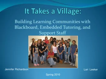 Building Learning Communities with  Blackboard, Embedded Tutoring, and  Support Staff  Jennifer