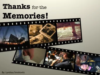 Memories!  By:  Lyndsay  Smokovitz   Introduction