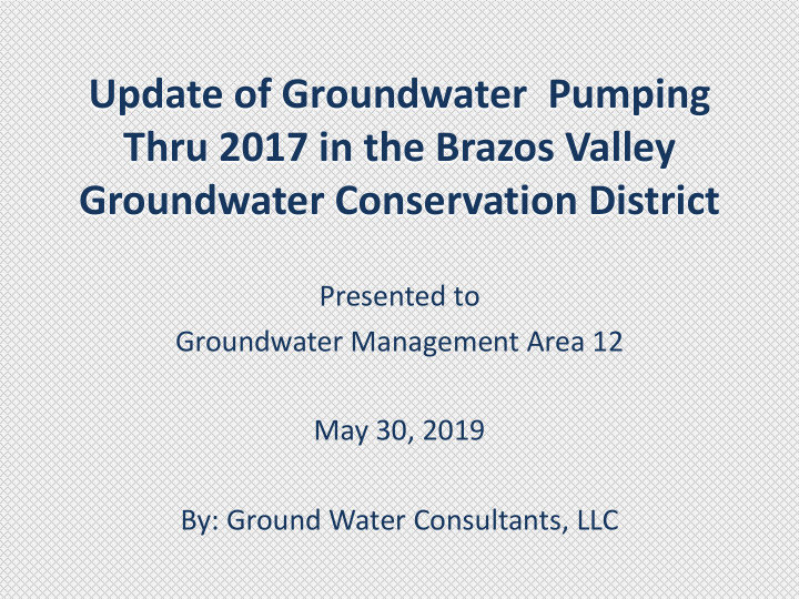update of groundwater pumping thru 2017 in the brazos