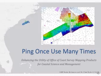 Ping Once Use Many Times  Enhancing the Utility of Office of Coast Survey Mapping Products  for