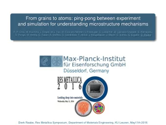 Dsseldorf, Germany  Dierk Raabe, Res Metallica Symposium, Department of Materials Engineering, KU