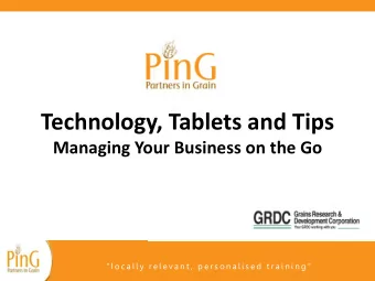 Technology, Tablets and Tips  Managing Your Business on the Go  l o c a l l y  r e l e v a n t ,