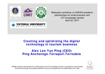Creating and optimizing the digital  technology in tourism business  Alex Lee Yun Ping (CEO)  Ping
