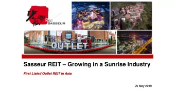 Sasseur REIT  Growing in a Sunrise Industry  First Listed Outlet REIT in Asia  29 May 2019